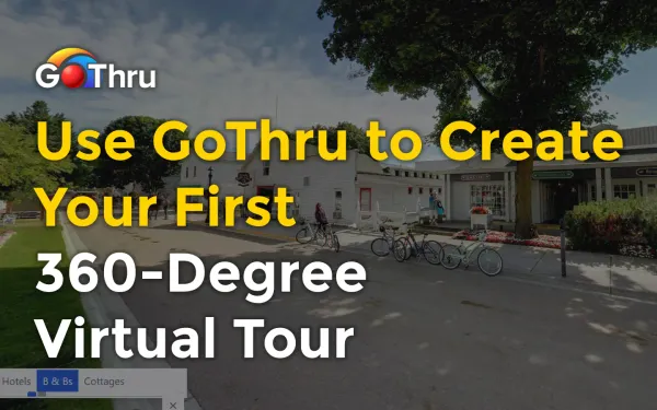Use GoThru to Create Your First 360-degree Virtual Tour in Minutes.