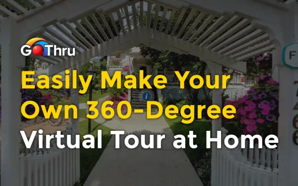 Easily Make Your Own 360-Degree Virtual Tour at Home